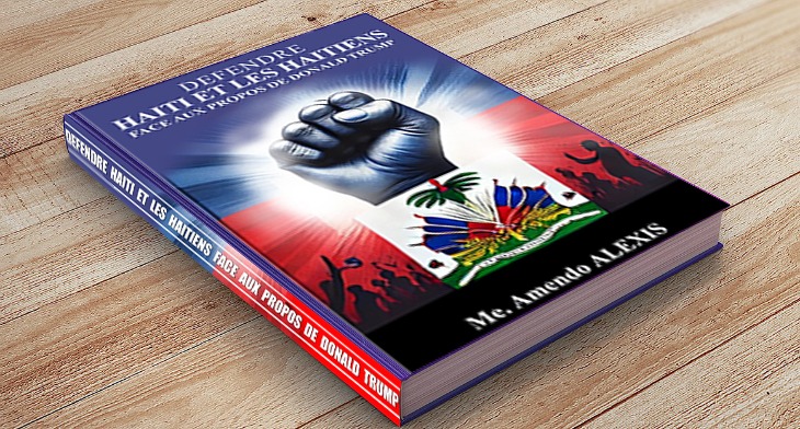Dans son dernier ouvrage, Amendo Alexis défend l'honneur d’Haïti face aux propos de Donald Trump